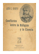 Conflictos entre la religion y la ciencia de  Juan G. Draper