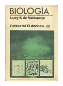 Biologia: La diversidad de formas y unidad de patrones en los seres vivos de  Lucy F. De Vattuone