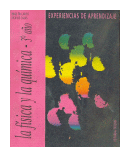 La fisica y la quimica - Experiencias de aprendizaje de  Hugo Tricarico - Ricardo Salas