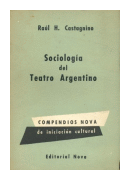 Sociologia del teatro Argentino de  Raul H. Castagnino