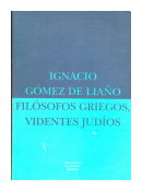 Filosofos griegos, videntes judios de  Ignacio Gmez de Liao