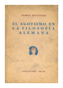 El egotismo en la filosofia alemana de  George Santayana