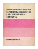 Elementos introductorios a la Estadistica en el campo de las ciencias de la conducta de  Roberto Bacman