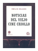 Noticias del viejo cine criollo de  Emilio Zolezzi