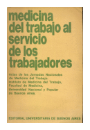 Medicina del trabajo al servicio de los trabajadores de  Autores - Varios