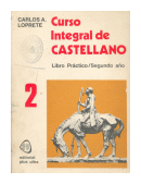 Curso integral de Castellano - Libro practico II de  Carlos A. Loprete