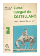 Curso integral de Castellano - Libro practico III de  Carlos A. Loprete