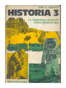 Historia 3 - La Argentina y el mundo hasta nuestros dias de  Jos C. Astolfi