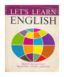 Let's learn english - Beginning Course: complete de  Audrey L. Wright - James H. McGillivray