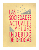 Las sociedades actuales y el uso indebido de drogas de  _