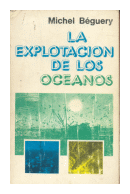 La explotacion de los oceanos de  Michel Bguery