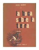 La boca sobre la tierra de  Nstor Bondoni