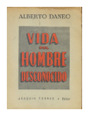 Vida del hombre desconocido de  Alberto Daneo