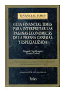 Guia financial times para interpretar las paginas economicas de la prensa general y especializada de  Romesh Vaitilingam - Emma Tucker