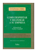 Como despertar y reanimar a su empresa de  Richard Koch - Andrew Campbell