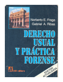 Derecho usual y practica forense de  Norberto E. Fraga - Gabriel A. Ribas