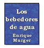 Los bebedores de agua de Enrique Murger