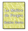 Le Matre de Forges de Rubn Daro