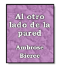 Al otro lado de la pared de Ambrose Gwinett Bierce