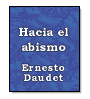 Hacia el abismo de Ernesto Daudet