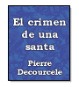 El crimen de una santa de Pierre Decourcele