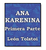 Ana Karenina - Primera Parte de Conde León Tolstoi