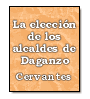 La eleccin de los alcaldes de Daganzo de Miguel de Cervantes Saavedra