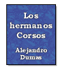 Los hermanos corsos de Alejandro Dumas