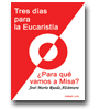 Tres das para la Eucarista - Para qu vamos a Misa? de Jos Mara Rueda Alcntara