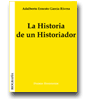 La Historia de un Historiador de Adalberto Ernesto Garca Rivera