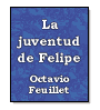 La juventud de Felipe de Octavio Feuillet