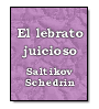 El Lebrato juicioso de  Saltikov Schedrin