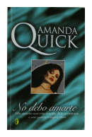 No debo amarte de  Amanda Quick