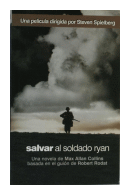 Salvar al soldado Ryan de  Max Alan Collins Robert Rodat