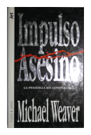 Impulso asesino - La pesadilla ha comenzado... de  Michael  Weaver