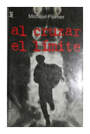 Al cruzar el lmite de  Michael Palmer