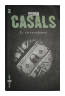 El intermediario de  Pedro Casals