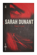 Bajo mi piel de  Sarah Dunant