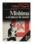 Mishima o el placer de morir de  Juan Antonio Vallejo - Nágera