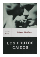 Los frutos caídos de  César Ibáñez