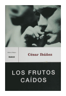 Los frutos cados de  Csar Ibez