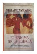 El enigma de la egipcia de  Violaine Vanoyeke