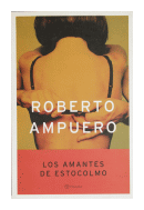 Los amantes de Estocolmo de  Roberto Ampuero