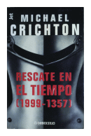 Rescate en el tiempo (1999-1357) de  Michael Crichton