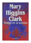 Testigo en la sombra de  Mary Higgins Clark