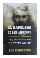 El Napoleón de los ladrones de  Ben Macintyre