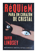 Rquiem para un corazon de cristal de  David Lindsey