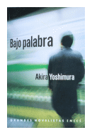 Bajo palabra de  Akira Yoshimura