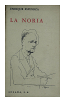 La Noria - Cien sonetos sumamente prosaicos de  Enrique Espinoza
