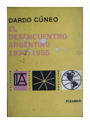 El desencuentro argentino 1930 - 1955 de  Dardo Cúneo